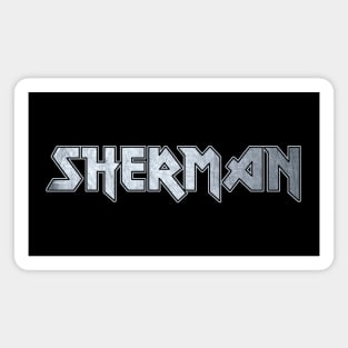 Heavy metal Sherman Magnet